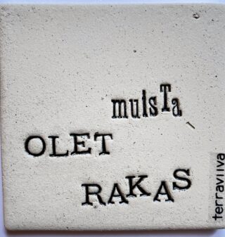 muista OLET RAKAS